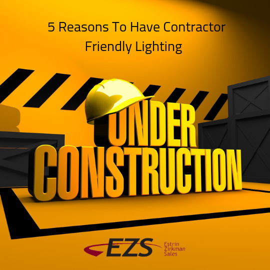 5 Reasons To Have Contractor Friendly Lighting