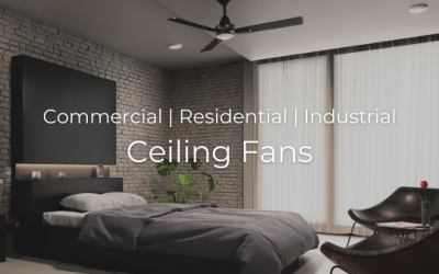 5 Tips to Select the Best Ceiling Fan For Home, Hospitality, or Commercial Space